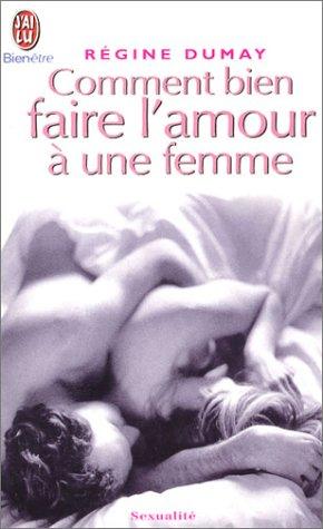 Comment bien faire l'amour à une femme