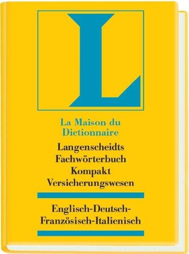 Langenscheidts Fachwörterbuch Kompakt, Fachwörterbuch Kompakt Versicherungswesen, Englisch-Deutsch-Französisch-Italienisch