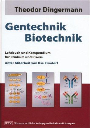 Gentechnik. Biotechnik: Lehrbuch und Kompendium für Studium und Praxis