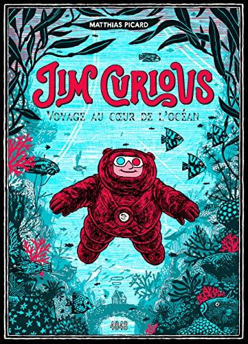 Jim Curious. Voyage au coeur de l'océan