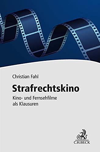 Strafrechtskino: Kino- und Fernsehfilme als Klausuren