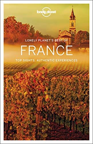 Lonely planet's best of France : top sights, authentic experiences