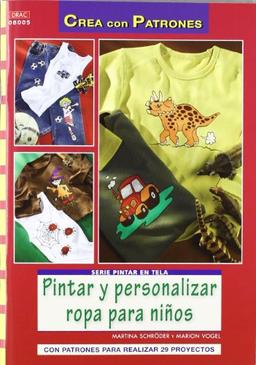 PINTAR Y PERSONALIZAR ROPA PARA NIÑOS (Cp - Serie Pintar Tela)