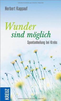 Wunder sind möglich: Spontanheilung bei Krebs