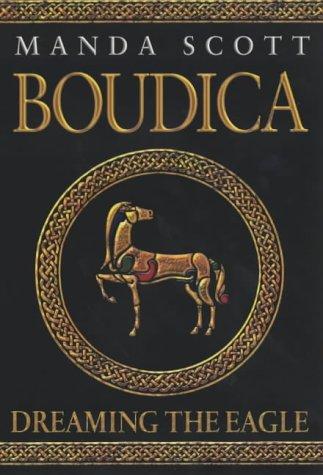 Boudica: Dreaming the Eagle (Boudica 1)