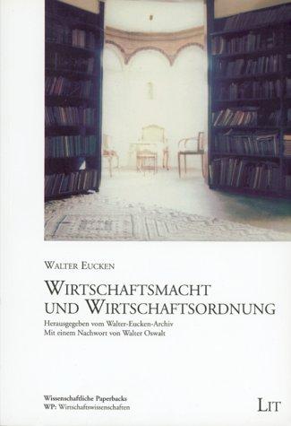 Wirtschaftsmacht und Wirtschaftsordnung. Londoner Vorträge zur Wirtschaftspolitik u. zwei Beiträge zur Antimonopolpolitik