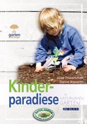 Kinderparadiese: im naturnahen Garten