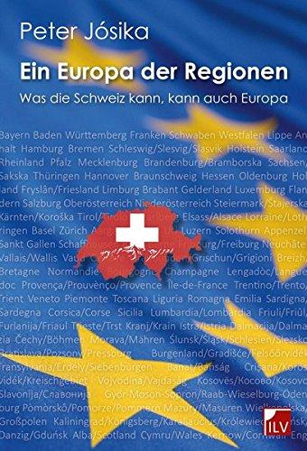 Ein Europa der Regionen: Was die Schweiz kann, kann auch Europa