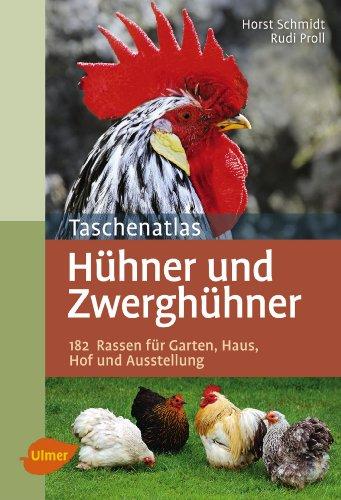 Taschenatlas Hühner und Zwerghühner: 182 Rassen für Garten, Haus, Hof und Ausstellung