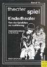 theater spiel 13. Kindertheater - von der Spielidee zur Aufführung: Improvisationstheater in der Schule