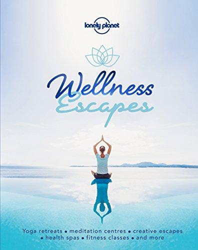 Wellness Escapes (Lonely Planet)