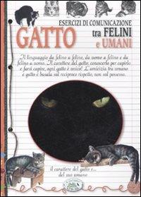 Gatto. Esercizi di comunicazione tra felini e umani