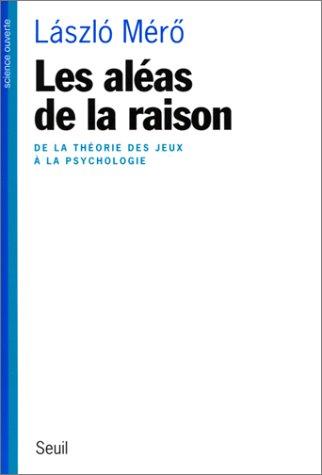 Les aléas de la raison : de la théorie des jeux à la psychologie