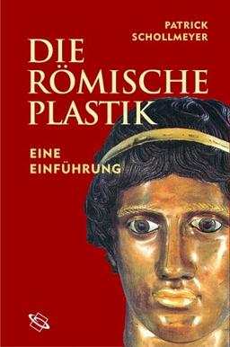 Die römische Plastik. Eine Einführung