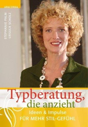 Typberatung, die anzieht - Ideen & Impulse für mehr Stilgefühl