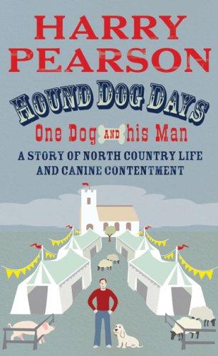 Hound Dog Days: One Dog and His Man: a Story of North Country Life and Canine Contentment