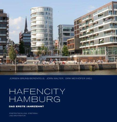 HafenCity Hamburg. Das erste Jahrzehnt: Stadtentwicklung, Städtebau und Architektur