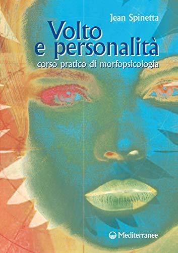 Volto e personalità. Corso pratico di morfopsicologia