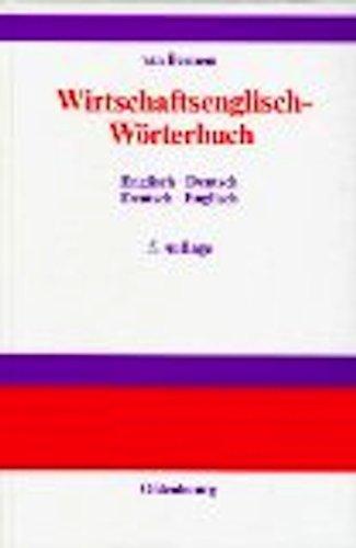 Wirtschaftsenglisch-Wörterbuch: Englisch-Deutsch /Deutsch-Englisch