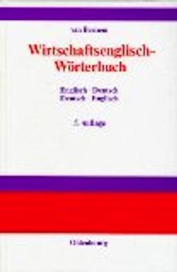 Wirtschaftsenglisch-Wörterbuch: Englisch-Deutsch /Deutsch-Englisch