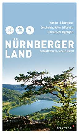 Nürnberger Land: Wander- und Radtouren, Geschichte, Kultur & Porträts, Kulinarische Highlights