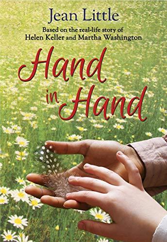 Hand in Hand: Inspired by the real-life story of Helen Keller and Martha Washington