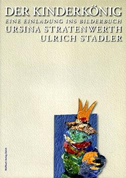 Der Kinderkönig: Eine Einladung ins Bilderbuch