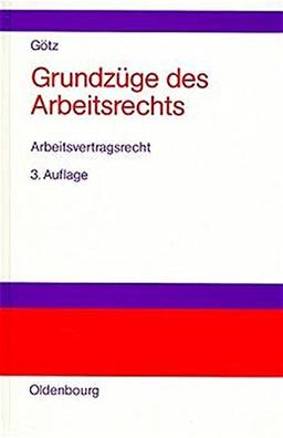 Grundzüge des Arbeitsrechts, in 2 Bdn., Bd.1, Arbeitsvertragsrecht