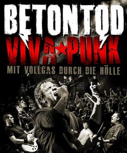 Betontod - Viva Punk: Mit Vollgas durch die Hölle [Blu-ray]