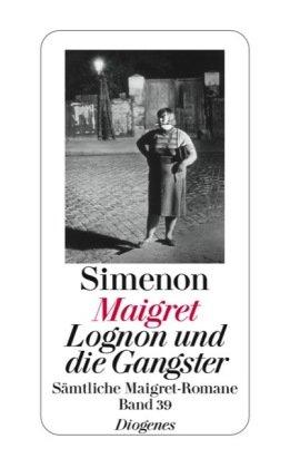 Maigret, Lognon und die Gangster: Sämtliche Maigret-Romane