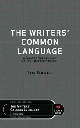 The Writers' Common Language: A Shared Vocabulary to Tell Better Stories (Beats, Band 9)