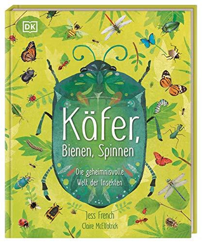 Käfer, Bienen, Spinnen: Die geheimnisvolle Welt der Insekten