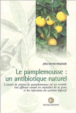 Le pamplemousse, un antibiotique naturel