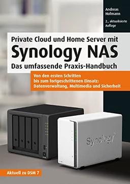 Private Cloud und Home Server mit Synology NAS: Das umfassende Praxis-Handbuch. Das umfassende Praxis-Handbuch. Von den ersten Schritten bis zum ... Multimedia und Sicherheit (mitp Professional)