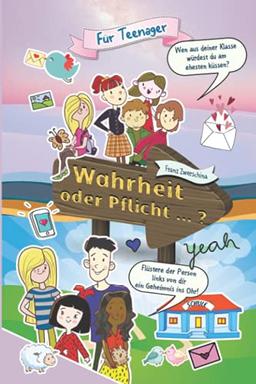 Wahrheit oder Pflicht ...?: Das spannende und lustige Freizeitspiel für Teenager ab 12 Jahren (Würdest du lieber Bücher)