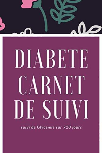 Diabete carnet de suivi: Carnet de bord diabetique pour suivi de glycémie sur 2 ans , Carnet de Glycémie, Carnet de surveillance