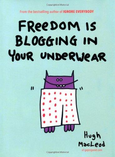 Freedom Is Blogging in Your Underwear