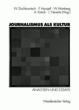 Journalismus als Kultur: Analysen und Essays