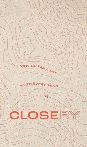 Why go far when everything is Closeby