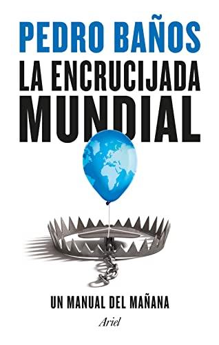 La encrucijada mundial: Un manual del mañana (Ariel)