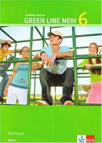 Green Line New - Ausgabe Bayern. Englisches Unterrichtswerk für Gymnasien: Green Line New 6. Workbook 10. Schuljahr. Bayern