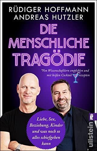 Die menschliche Tragödie: Liebe, Sex, Beziehung, Kinder und was noch so alles schiefgehen kann. | Der ultimative Ratgeber für die Familienplanung - powered by Comedy und Podcast