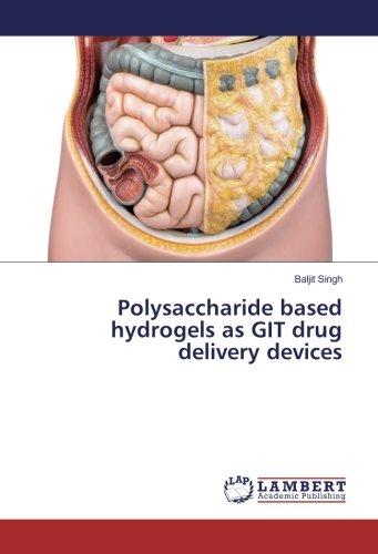 Polysaccharide based hydrogels as GIT drug delivery devices