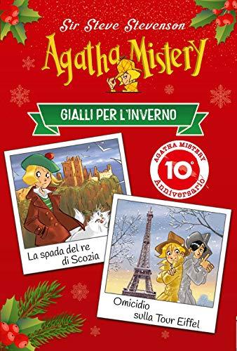 Gialli per l'inverno: La spada del re di Scozia-Omicidio sulla tour Eiffel (Agatha Mistery)