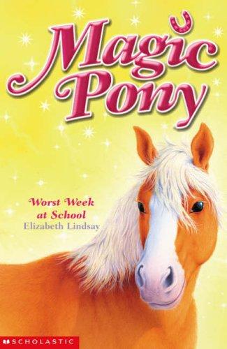 Worst Week at School (Magic Pony S., Band 6)