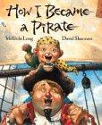 How I Became a Pirate (Irma S and James H Black Award for Excellence in Children's Literature (Awards))