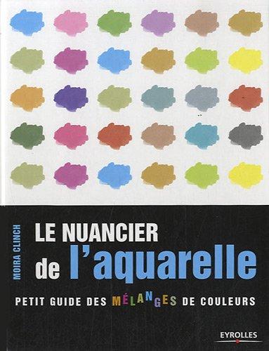 Le nuancier de l'aquarelle : petit guide des mélanges de couleurs