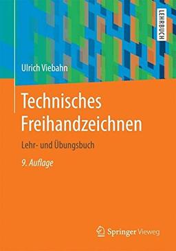 Technisches Freihandzeichnen: Lehr- und Ubungsbuch