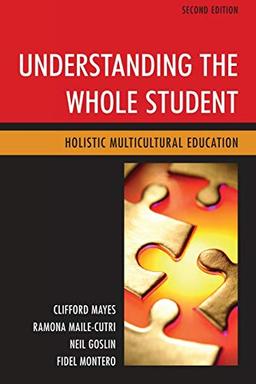 Understanding the Whole Student: Holistic Multicultural Education: Holistic Multicultural Education, Second Edition