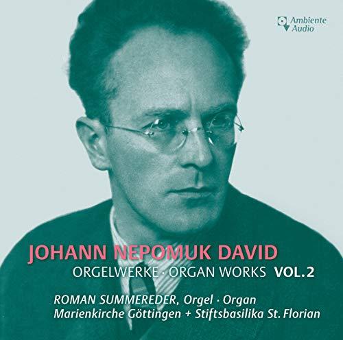 Johann Nepomuk David - Ausgewählte Orgelwerke Vol. 2 - Selected Organ Works Vol. 2